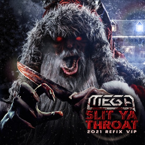 Mega - Slit Ya Throat (2021 Vip Refix) Free Download