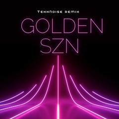 GOLDEN SZN (TekkNoise Remix)