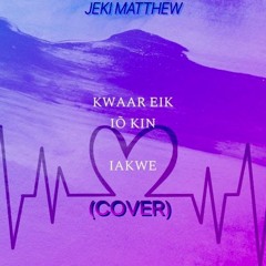 KWAAR EIK IÕ KIN IAKWE(COVER)