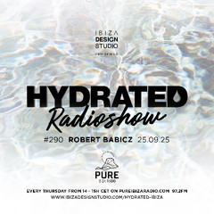 HRS290 - ROBERT BABICZ - Hydrated Radio show on Pure Ibiza Radio - 25.09.25
