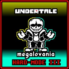 UNDERTALE - MEGALOVANIA [HARD-MODE III]