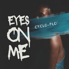 Eyes On Me By Cyclo - Flo'