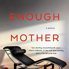 VIEW [EPUB KINDLE PDF EBOOK] A Good Enough Mother: A Novel by  Bev Thomas 📂