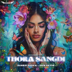 Shin Hayer & Ranbir Daskai - Thora Sangdi