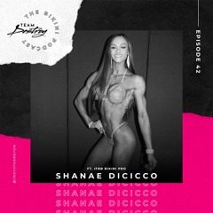 Bikini Podcast Episode 42 - IFBB Bikini Pro Shanae DiCicco