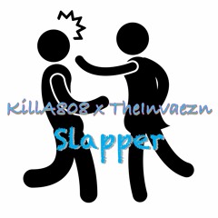 KillA808 x TheInvaezn - Slapper