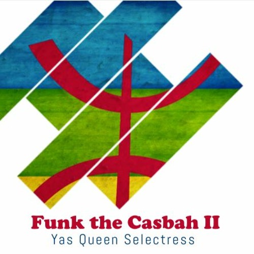 Funk the Casbah II: An Arab Funk Mix // Yas Meen Selectress