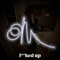 F**ked up