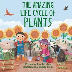 GET EBOOK 📙 The Amazing Plant Life Cycle Story (Look and Wonder) by  Kay Barnham [EB