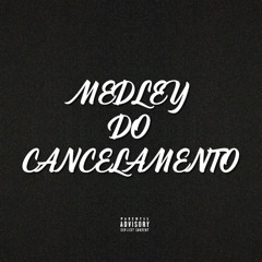 Medley do Cancelamento