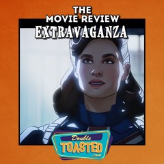 THE MOVIE REVIEW EXTRAVAGANZA - 08 - 10 - 2021