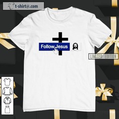 Christian Follow Jesus Funny Faith Friend in Jesus Christ shirt