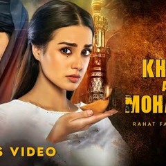 Khuda Aur Mohabbat Rahat Fateh Ali Khan | Nish Asher | Best Heart Touching Song