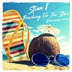 Stian K - Reaching For The Stars (Danceposse Remix)
