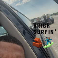 brick surfin’