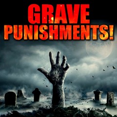 13 SCARY PUNISHMENTS OF THE GRAVE EVERY MUSLIM SHOULD KNOW!