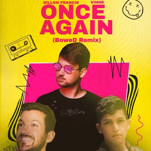 Stream Dillon Francis Vinne Once Again Bowed Remix Free Download By