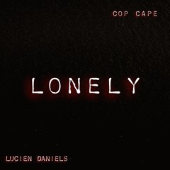 Lonely (Feat. Cop Cape)