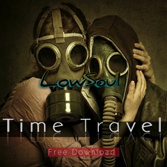 LowSoul - Time Travel (Free Download)