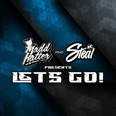 Maddhatter Ft Mc Steal - Lets Go!