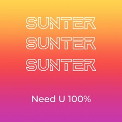 Sunter- Need U 100% (Radio Edit)