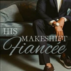 READ EPUB 📤 His Makeshift Fiancée: A Sweet Romance by  Unoma Nwankwor [KINDLE PDF EB
