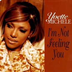 Yvette Michelle - I'm not feeling you - J Latham 2021 mix