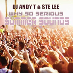 Serious Summer Sounds - DJ Andy T & Ste Lee