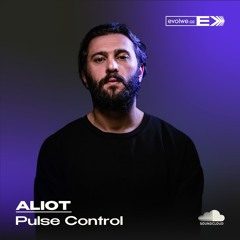 Aliot Presents: Evolwe room live with Pulse Control