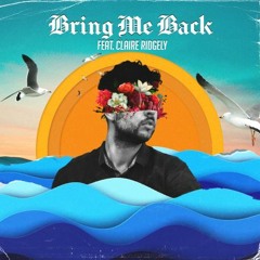 Miles Away - Bring Me Back (feat. Claire Ridgely) STEWART BIRCH MIX