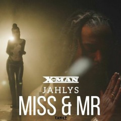 X-MAN Feat Jahlys - Miss & Mr