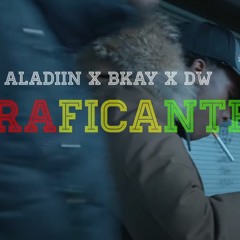 Aladiin X Bkay X Dw - Traficante