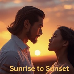Sunrise to Sunset ( A beautiful Joy Ballad)