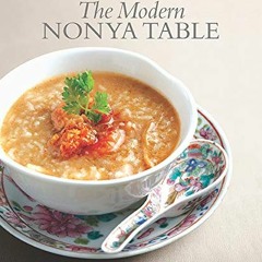 [GET] EBOOK EPUB KINDLE PDF The Modern Nonya Table by  Sylvia Tan 📙