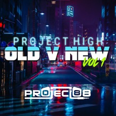 Project High - Old v New - Volume 1