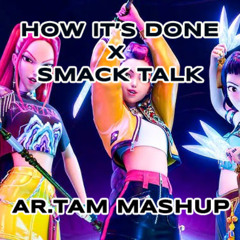 Kpop Demon Hunters vs. RL Grime, ISOKNOCK - How It's Done x Smack Talk (AR.TAM Mashup)