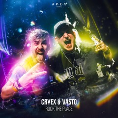 Cryex & Vasto - Rock The Place