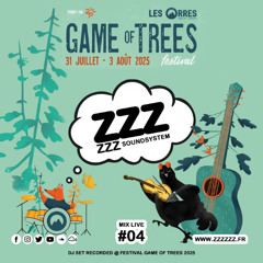 ZZZzzz Soundsystem - Mix Live #04 (@ Festival Game Of Trees 2025)