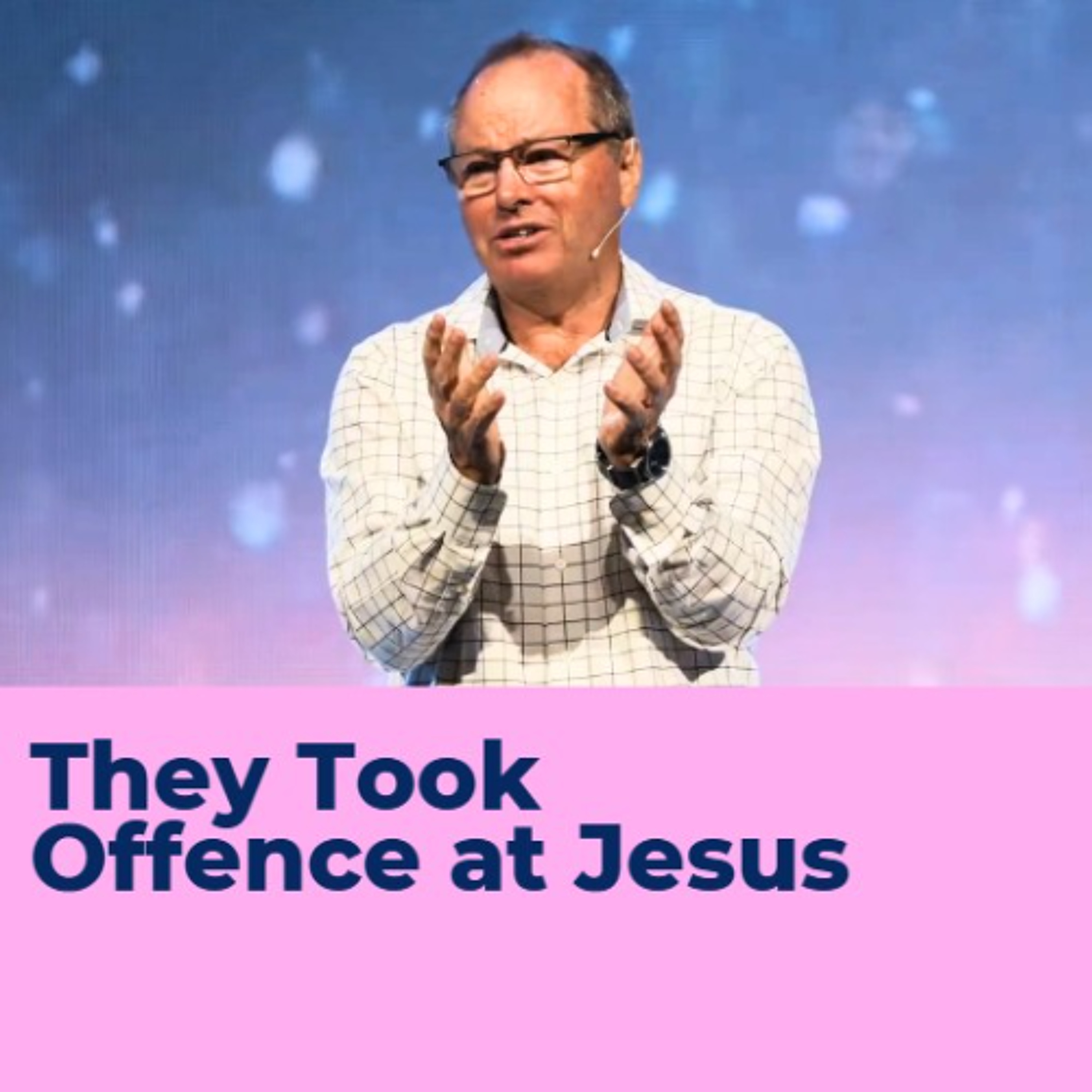 They Took Offence at Jesus - Neil Bernard episode artwork