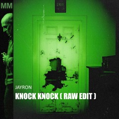 Jayron & Gewoonrave - Knock Knock (RAW Edit)