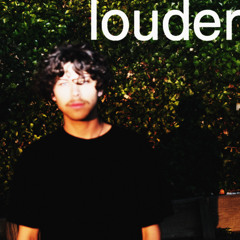 louder