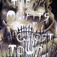 PDF/Ebook The Misfits Of Ghost Town BY : Verity Townshend
