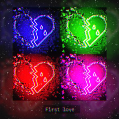 First Love (ft. cHent dgaf & iZ)