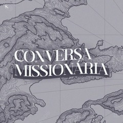 #0003 - Academia de multiplicadores | Conversa Missionária