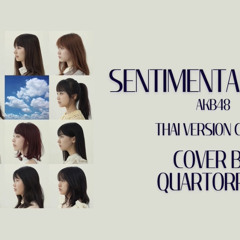 (Thai Version Cover) Sentimental Train -AKB48 - Cover by Quartorrxq