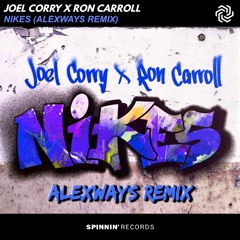 Joel Corry x Ron Carroll - Nikes (AlexWays Remix)