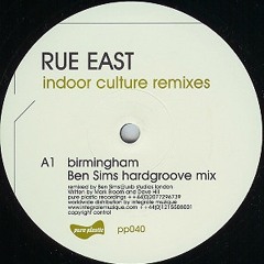 Rue East - Birmingham (Ben Sims Hardgroove Remix)