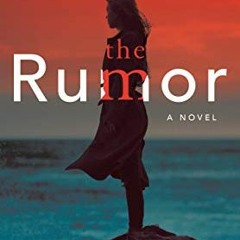 [Read] [PDF EBOOK EPUB KINDLE] The Rumor: A Novel by  Lesley Kara 💔
