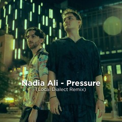 Nadia Ali - Pressure (Local Dialect Edit)