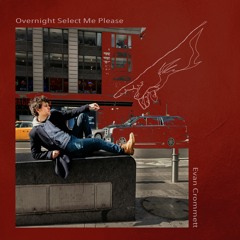 Overnight Select Me Please